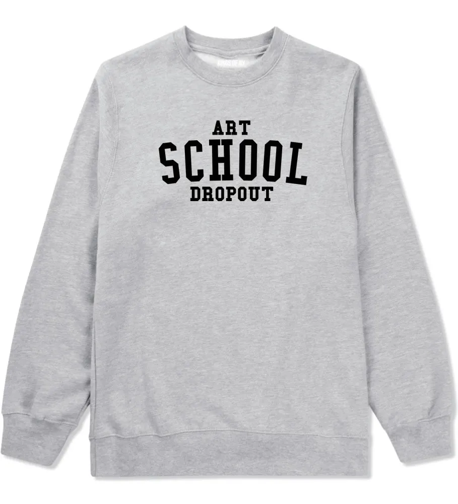 Art School Dropout College Fashion High Crewneck Sweatshirt