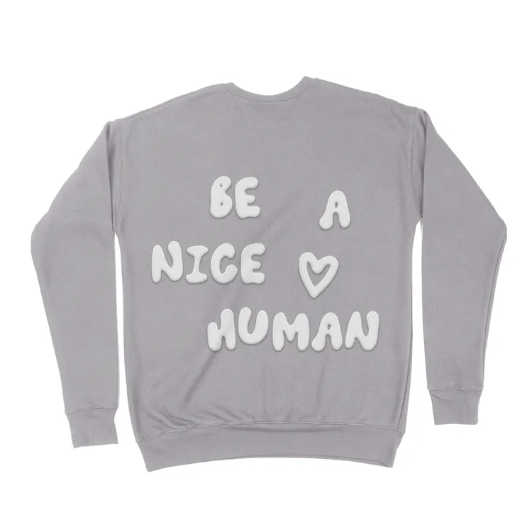 Be A Nice Human Puff Sweatshirt (Wholesale)