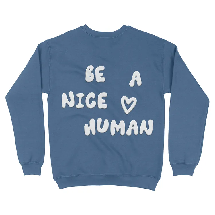 Be A Nice Human Puff Sweatshirt (Wholesale)