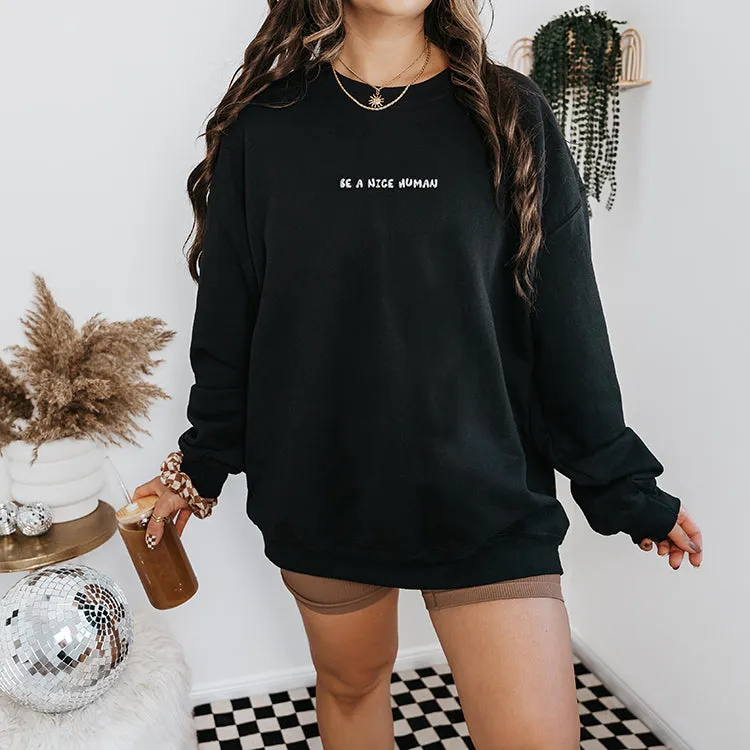 Be A Nice Human Puff Sweatshirt (Wholesale)