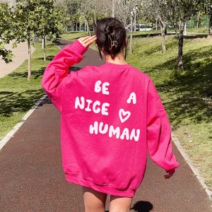 Be A Nice Human Puff Sweatshirt (Wholesale)