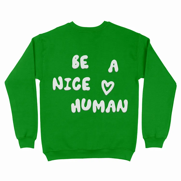 Be A Nice Human Puff Sweatshirt (Wholesale)