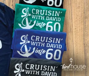 Cruisin' With Any Name into Birthday Cruise Shirt, Cute Custom Group Tees, Any Color