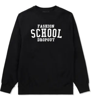 Fashion School Dropout Blogger Crewneck Sweatshirt