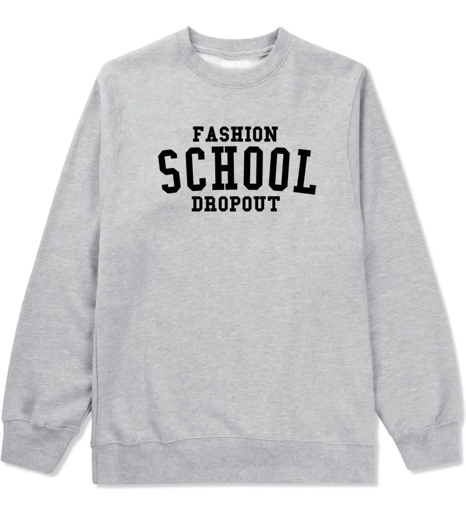 Fashion School Dropout Blogger Crewneck Sweatshirt