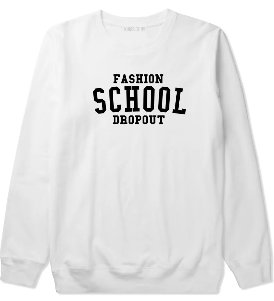 Fashion School Dropout Blogger Crewneck Sweatshirt