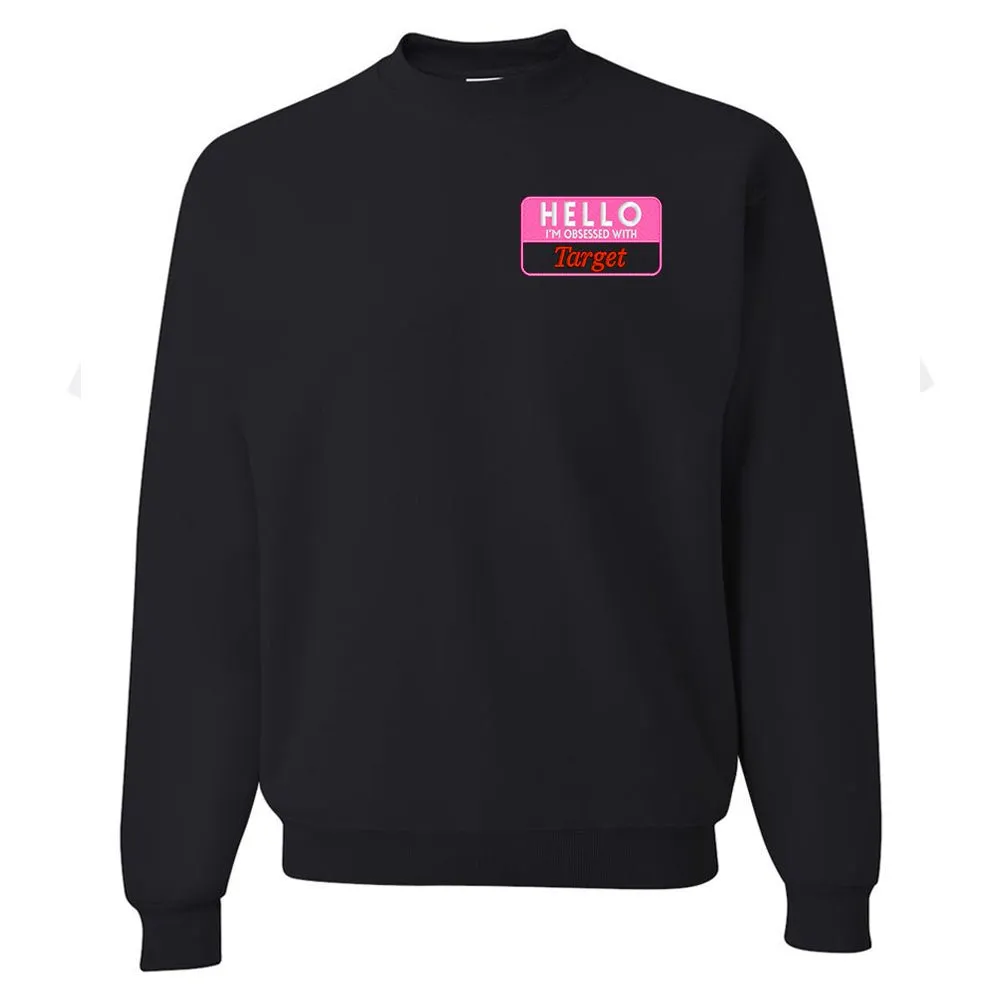 Make It Yours™ 'Hello, I'm Obsessed With...' Crewneck Sweatshirt